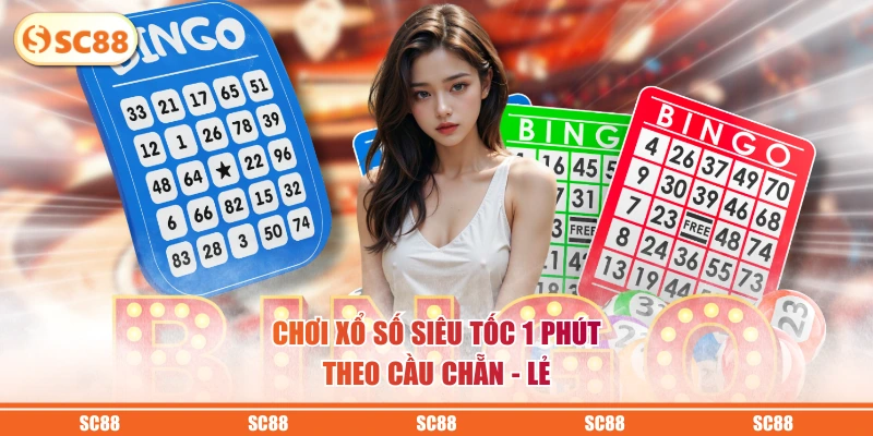 Chơi xổ số siêu tốc 1 phút theo cầu chẵn - lẻ 