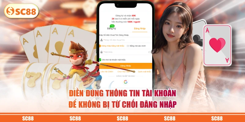 Điền đúng thông tin tài khoản để không bị từ chối đăng nhập