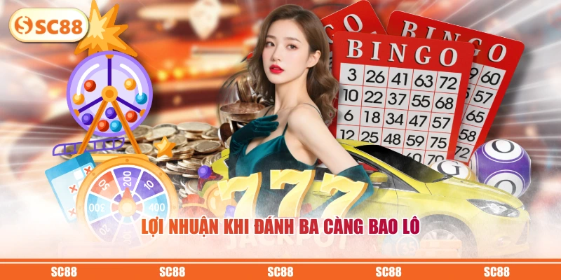 Lợi nhuận khi đánh ba càng bao lô