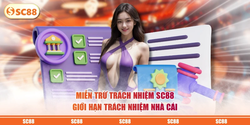 Miễn trừ trách nhiệm SC88 giới hạn trách nhiệm nhà cái