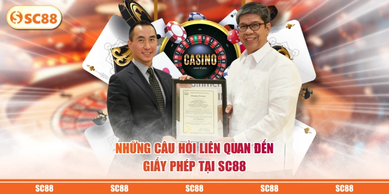 Những câu hỏi liên quan đến giấy phép tại SC88