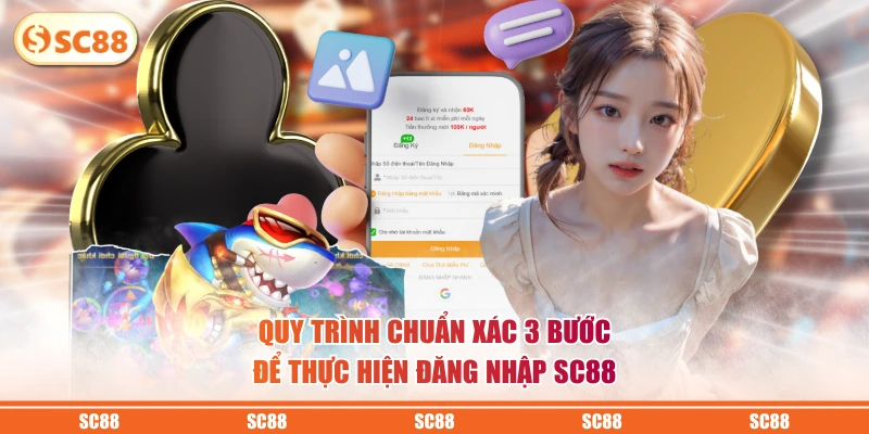 Quy trình chuẩn xác 3 bước để thực hiện đăng nhập SC88