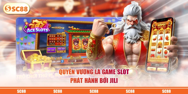 Quyền Vương là game slot phát hành bởi JILI