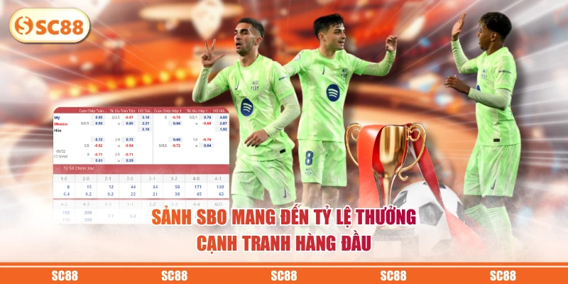 Sảnh SBO mang đến tỷ lệ thưởng cạnh tranh hàng đầu